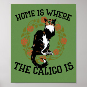 Póster Home is where the Calico is "Calico Cat" humor