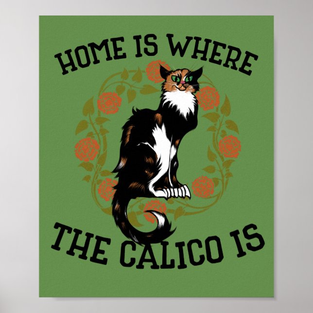 Póster Home is where the Calico is "Calico Cat" humor (Frente)