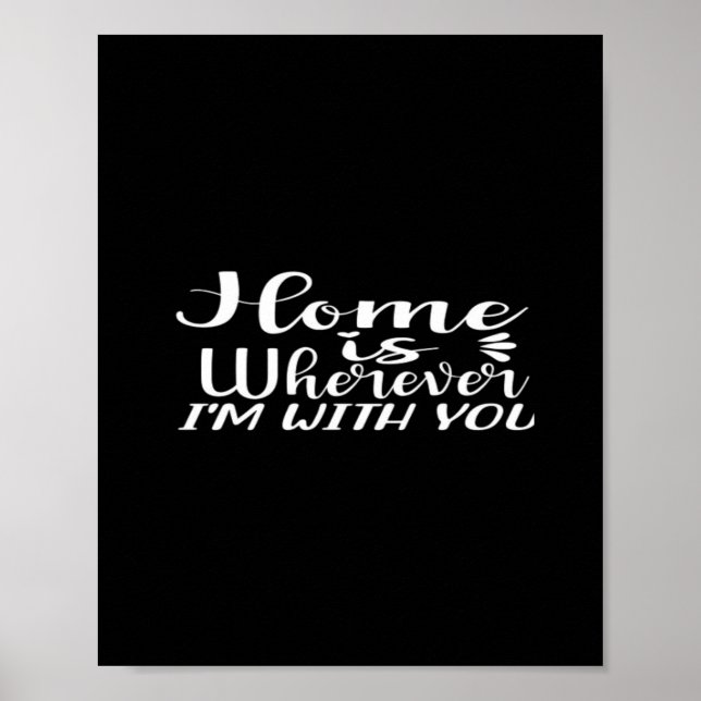 Póster Home Is Wherever Im With You Simple Love Design  (Frente)