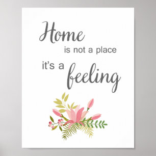 Póster Home Not Is Not A Place It's A Feeling Print