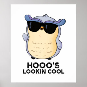 Póster Hooo's Lookin Guay Funny Owl Pun