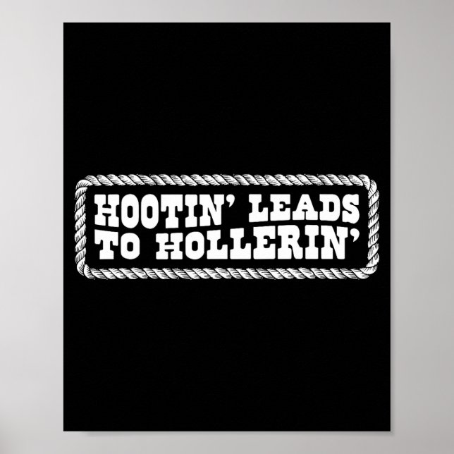 Póster Hootin' Leads To Hollerin Western Country Rodeo Me (Frente)