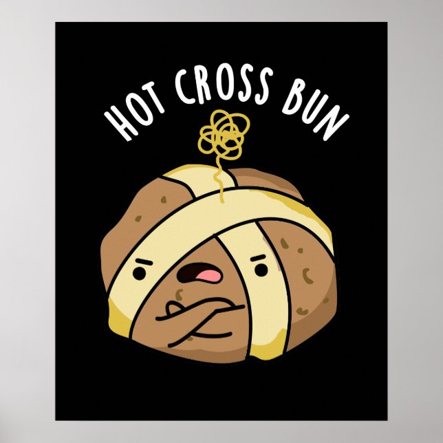 Póster Hot Cross Bun Funny Food Pun Dark BG (Frente)
