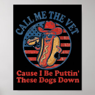 Póster Hot-dog llama al veterinario porque estoy acabando