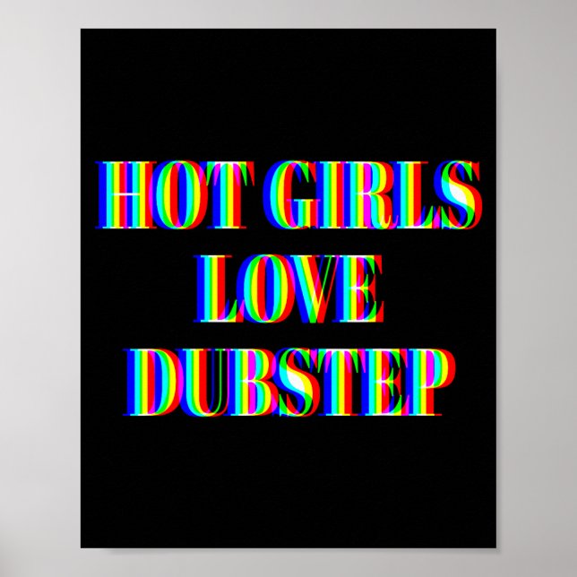 Póster Hot Girls Love Dubstep Edm Dance Rave Music Festiv (Frente)
