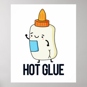 Póster Hot Glue Funny Pun