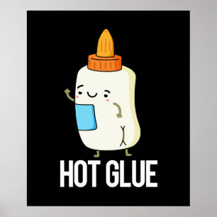Póster Hot Glue Funny Pun Dark BG