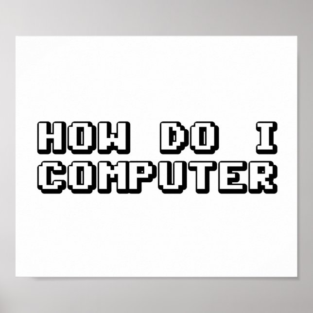 Póster How Do I Computer (Frente)