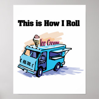 Póster How I Roll (Ice Cream Truck)