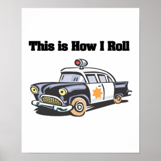 Póster How I Roll (Police/Cop Car)