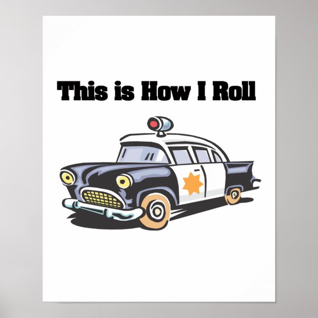 Póster How I Roll (Police/Cop Car) (Frente)