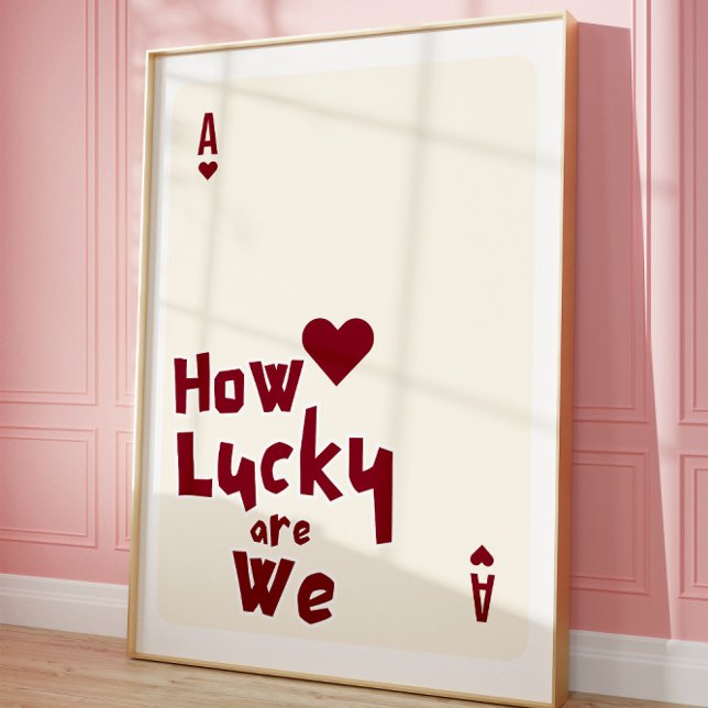 Póster How Lucky Are We Romantic Minimalist Wall Art (Subido por el creador)