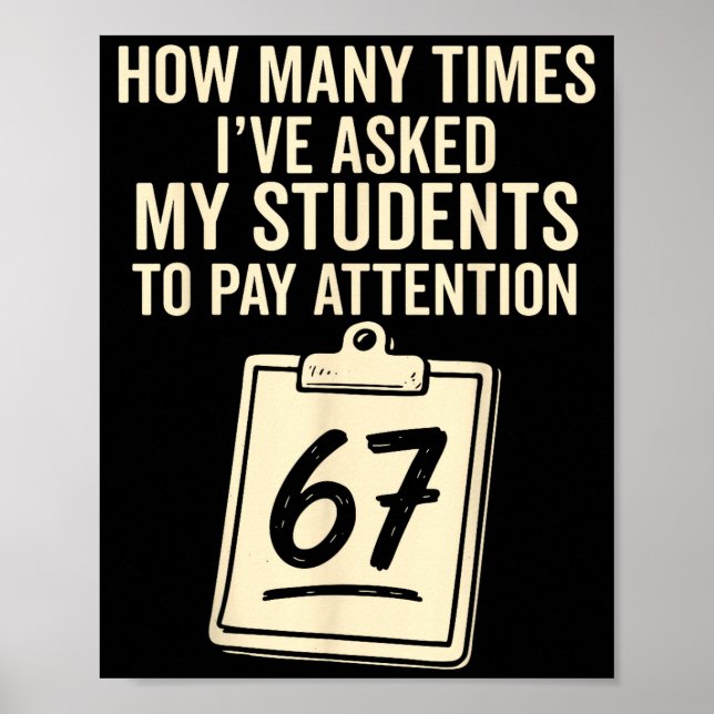 Póster How Many Times I've Asked My Students To Pay Atten (Frente)