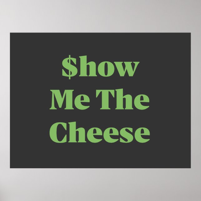 Póster $how Me The Cheese (Frente)