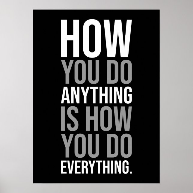Póster How You Do Anything Is How You Do Everything (Frente)