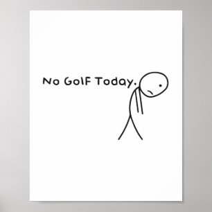 Póster Hoy en día, Sad Stickman Golfer me da gracia