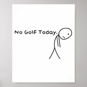 Póster Hoy en día, Sad Stickman Golfer me da gracia