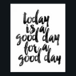 Póster Hoy Es Un Buen Día Para Un Buen Día<br><div class="desc">Hoy Es Un Buen Día Para Un Buen Día</div>