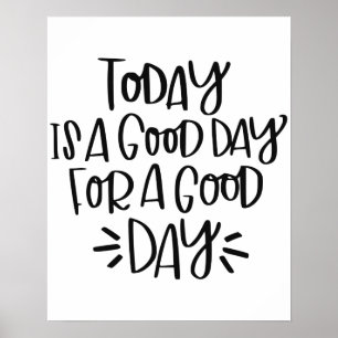 Póster "Hoy es un buen día para un buen día" Poster