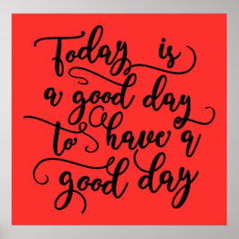 Póster Hoy Es Un Buen Día Poster