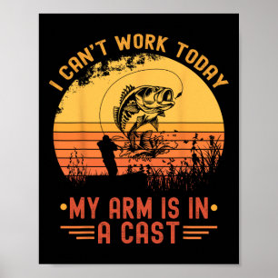 Póster Hoy no puedo trabajar mi brazo en una pesca divert