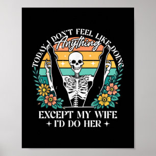Póster Hoy No Tengo Ganas De Hacer Nada Excepto Esposa
