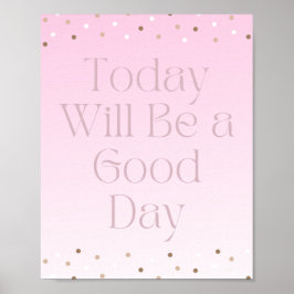 Póster Hoy será un buen día Poster motivacional