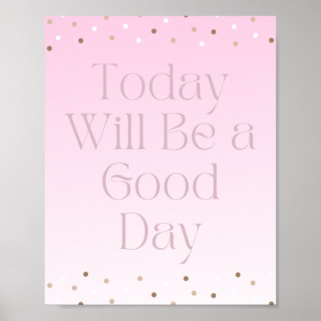 Póster Hoy será un buen día Poster motivacional (Frente)