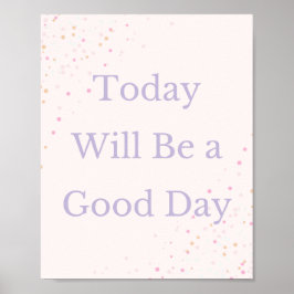 Póster Hoy será un buen día Poster motivacional