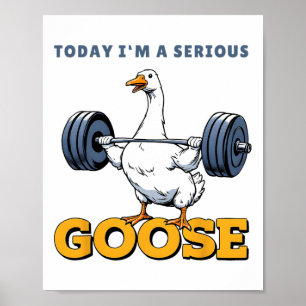 Póster Hoy soy un serio cuerpo divertido de ganso tee div