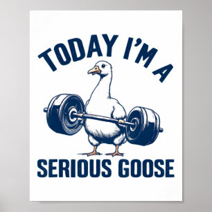 Póster Hoy soy un serio cuerpo divertido de ganso tee div