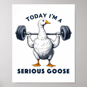 Póster Hoy soy un serio cuerpo divertido de ganso tee div