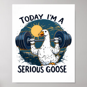 Póster Hoy soy un serio cuerpo divertido de ganso tee div