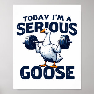 Póster Hoy soy un serio cuerpo divertido de ganso tee div