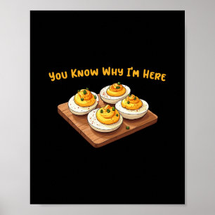 Póster Huevos Rellenos Ya Sabes Por Qué Estoy Aquí Huevo 
