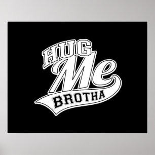 Póster Hug Me Brotha