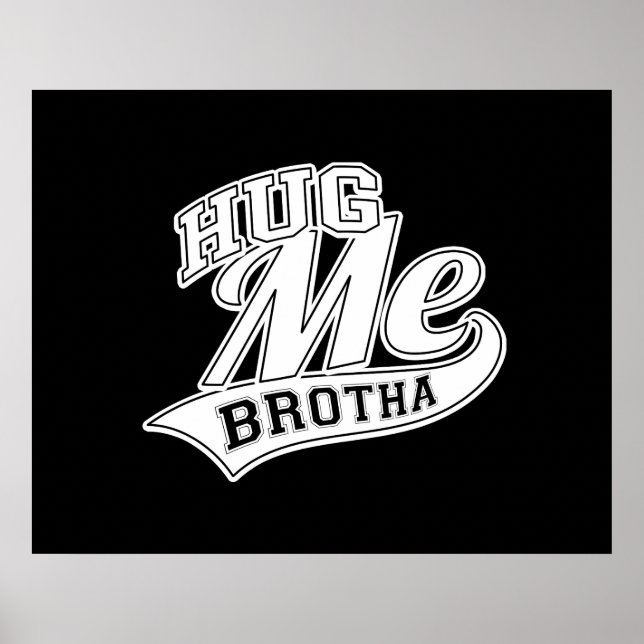 Póster Hug Me Brotha (Frente)