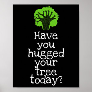 Póster Hugger de árbol divertida te ha abrazado el árbol 