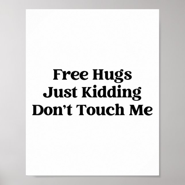 Póster Hugs Just Kidding Don't Touch Me  (Frente)