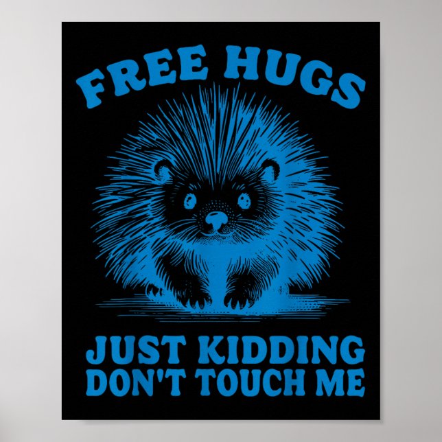 Póster Hugs Just Kidding Don't Touch Me Hedgehog Funny Sa (Frente)