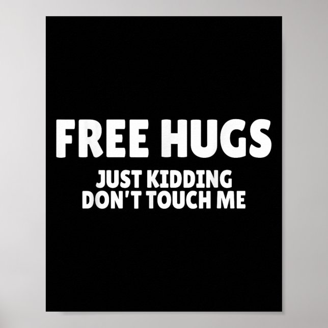 Póster Hugs Kidding Don't Touch Me Funny Humor Quotes  (Frente)