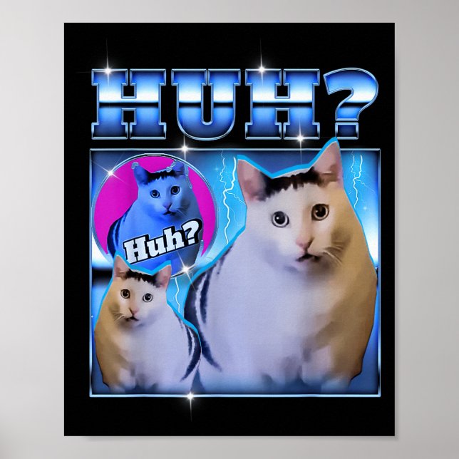 Póster Huh Cat Funny Cat Meme Weird Cat Bootleg  (Frente)