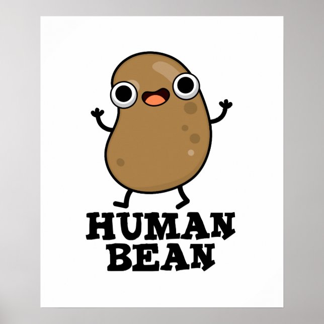Póster Humanidad De Bean Gracioso Ser Humano Pun De Comid (Frente)