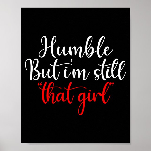 Póster Humble But I'm Still That Girl Funny Saying  (Frente)