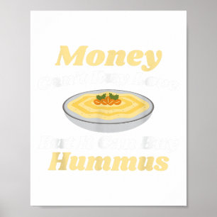 Póster Hummus T Shirt - El dinero no puede comprar amor