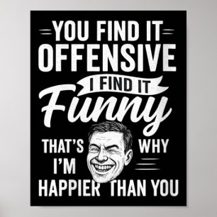 Póster Humor adulto divertido sarcástico ofensivo feliz p