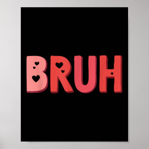 Póster Humor cardíaco Día de San Valentín Bruh Meme Hombr