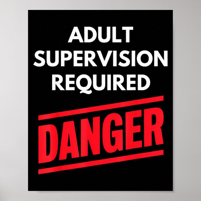 Póster Humor de dicho sarcástico que requiere supervisión (Frente)