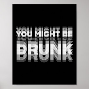 Póster Humor divertidísimo para beber que podrías estar e