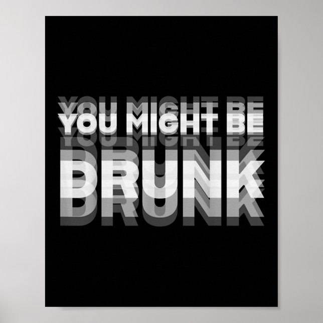 Póster Humor divertidísimo para beber que podrías estar e (Frente)